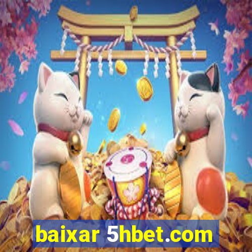 baixar 5hbet.com